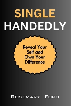Paperback Singlehandedly: Reveal Your Self and Own Your Difference Book
