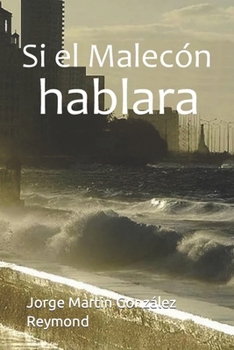 Paperback Si el Malecón hablara [Spanish] Book
