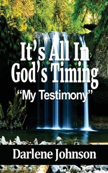Paperback It's All In God's Timing: "My Testimony" Book