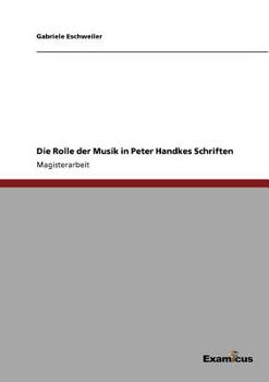 Paperback Die Rolle der Musik in Peter Handkes Schriften [German] Book