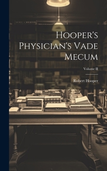 Hardcover Hooper's Physician's Vade Mecum; Volume II Book