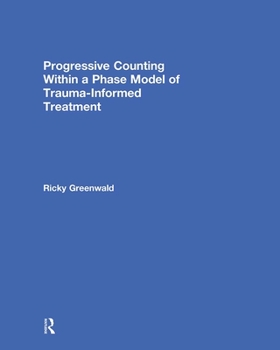 Hardcover Progressive Counting Within a Phase Model of Trauma-Informed Treatment Book