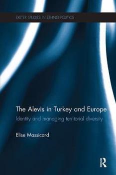 Paperback The Alevis in Turkey and Europe: Identity and Managing Territorial Diversity Book