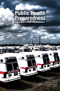Paperback Public Health Preparedness: Case Studies in Policy and Management Book