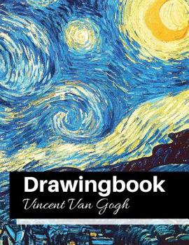 Drawingbook (Vincent Van Gogh) Volume2: Drawingbook, drawing book for adults, All Black Sketchbook, van gogh notebook