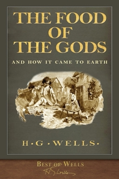 The Food of the Gods and How It Came to Earth