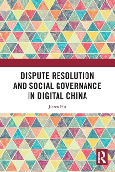 Paperback Dispute Resolution and Social Governance in Digital China Book