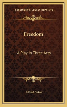 Freedom: A Play In Three Acts