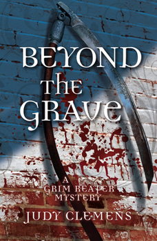 Beyond the Grave - Book #5 of the Grim Reaper Mystery