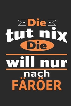 Die tut nix Die will nur nach F�r�er: Notizbuch mit 110 Seiten, ebenfalls Nutzung als Dekoration in Form eines Schild bzw. Poster m�glich