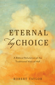 Paperback Eternal by Choice: Only Those Who Believe in Christ Live Forever Book