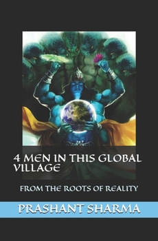 Paperback 4 Men in This Global Village: From the Roots of Reality Book