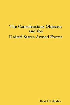 Paperback The Conscientious Objector and the United States Armed Forces Book