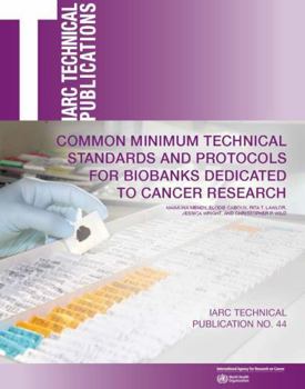 Paperback Common Minimum Technical Standards and Protocols for Biobanks Dedicated to Cancer Research Book