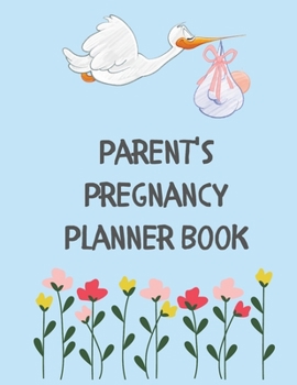 Parent's Pregnancy Planner Book: Pregnancy OMG! Great Gifts For New Mothers. New Baby in the House