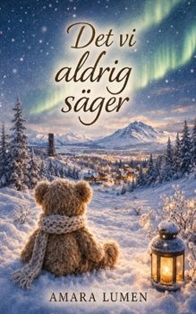 Det vi aldrig säger (Swedish Edition)