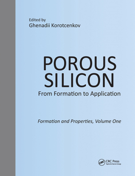 Paperback Porous Silicon: From Formation to Application: Formation and Properties, Volume One Book
