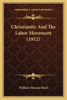Paperback Christianity And The Labor Movement (1912) Book