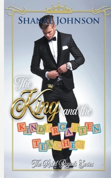 The King and the Kindergarten Teacher: a Sweet Royal Romance - Book #1 of the Rebel Royals
