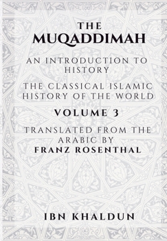 Paperback The Muqaddimah: An Introduction to History - Volume 3 Book