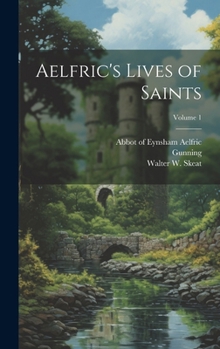 Hardcover Aelfric's Lives of Saints; Volume 1 Book