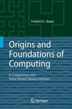 Hardcover Origins and Foundations of Computing: In Cooperation with Heinz Nixdorf MuseumsForum Book