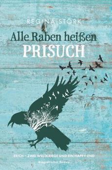 Paperback Alle Raben Heißen Prisuch: Erich - Zwei Weltkriege Und Ein Happy-End [German] Book