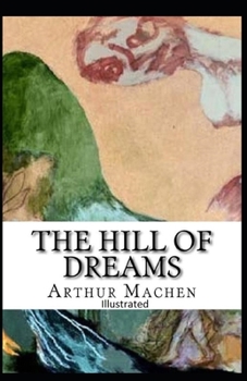 Paperback The Hill Of Dreams Illustrated Book