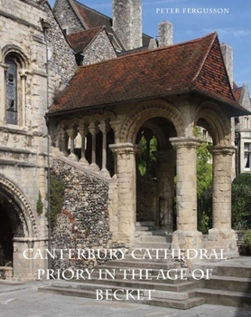 Hardcover Canterbury Cathedral Priory in the Age of Becket Book