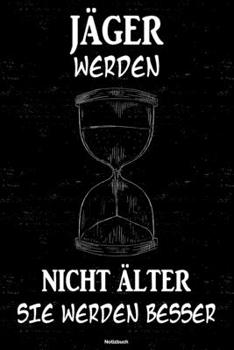 Paperback J?ger werden nicht ?lter sie werden besser Notizbuch: J?ger Journal DIN A5 liniert 120 Seiten Geschenk [German] Book