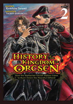 Paperback History of the Kingdom of Orcsen: How the Barbarian Orcish Nation Came to Burn Down the Peaceful Elfland (Light Novel) Vol. 2 Book