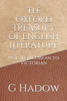 The Oxford Treasury of English Literature (Jacobean to Victorian)
