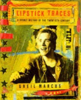 Paperback Lipstick Traces: A Secret History of the Twentieth Century Book
