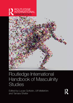 Routledge International Handbook of Masculinity Studies - Book  of the Routledge International Handbooks