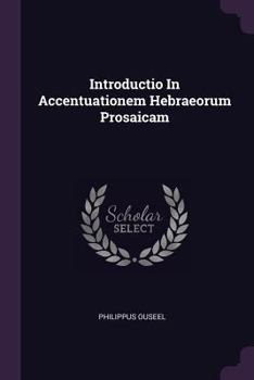 Paperback Introductio In Accentuationem Hebraeorum Prosaicam Book