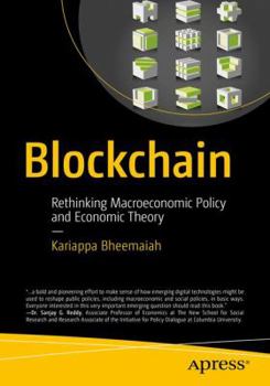 Paperback The Blockchain Alternative: Rethinking Macroeconomic Policy and Economic Theory Book