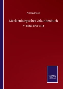 Mecklenburgisches Urkundenbuch: V. Band 1301-1312