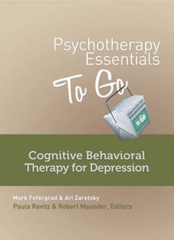 Paperback Psychotherapy Essentials to Go: Cognitive Behavioral Therapy for Depression Book