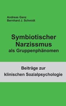 Paperback Symbiotischer Narzissmus als Gruppenphänomen [German] Book