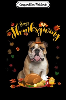 Composition Notebook: Funny Thanksgiving Gifts For Dog Mom Dad English Bulldog  Journal/Notebook Blank Lined Ruled 6x9 100 Pages
