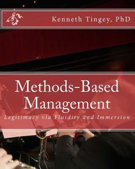 Paperback Methods-Based Management: Legitimacy via Fluidity and Immersion Book