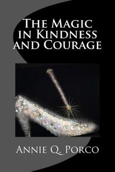 Paperback The Magic in Kindness and Courage Book