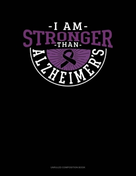 Paperback I Am Stronger Than Alzheimers: Unruled Composition Book