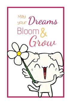 May your Dreams Bloom and Grow: Cute Journals for Girls age 2 3 4 5 6 7 Friend Sister Her, Pink Notebook, Organiser Ruled White Paper with border Notes hearts, 100 pages
