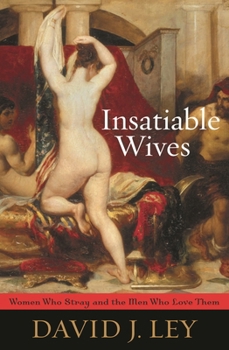 Paperback Insatiable Wives: Women Who Stray and the Men Who Love Them Book