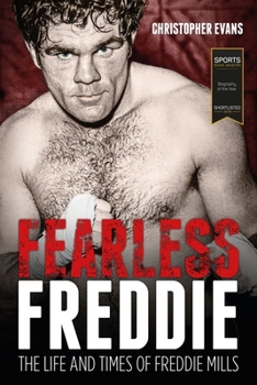 Hardcover Fearless Freddie: The Life and Times of Freddie Mills Book