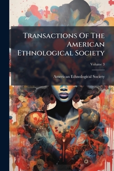 Paperback Transactions Of The American Ethnological Society; Volume 3 Book