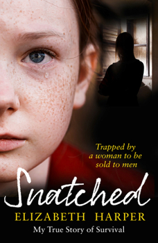 Paperback Snatched: Trapped by a Woman to Be Sold to Men Book