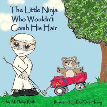 Paperback The Little Ninja Who Wouldn't Comb His Hair Book