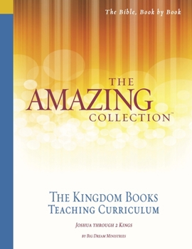Paperback The Amazing Collection the Kingdom Books Teaching Curriculum: Joshua Through 2 Kings Book